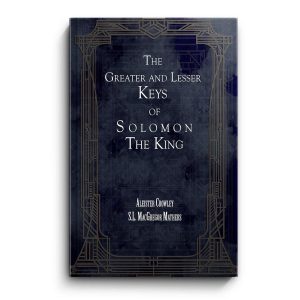 The Greater And Lesser Keys Of Solomon The King by Aleister Crowley