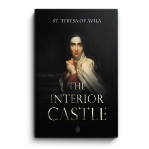 The Interior Castle by St. Teresa Of Avila